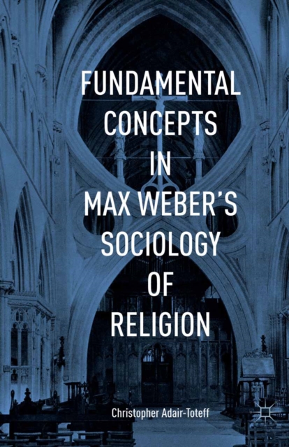 Fundamental Concepts in Max Weber's Sociology of Religion, PDF eBook