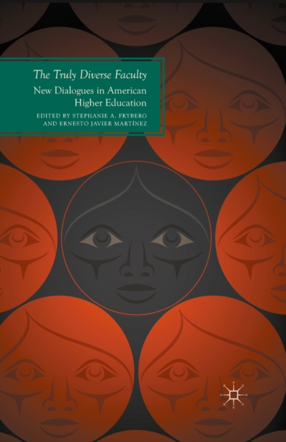The Truly Diverse Faculty : New Dialogues in American Higher Education, PDF eBook