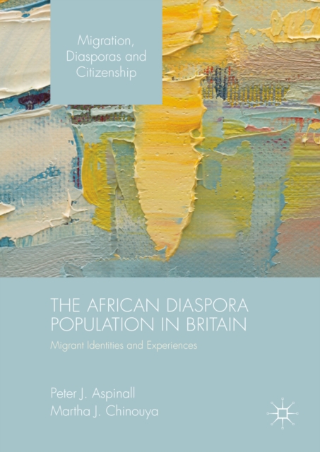 The African Diaspora Population in Britain : Migrant Identities and Experiences, PDF eBook