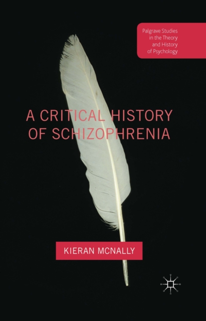 A Critical History of Schizophrenia, PDF eBook