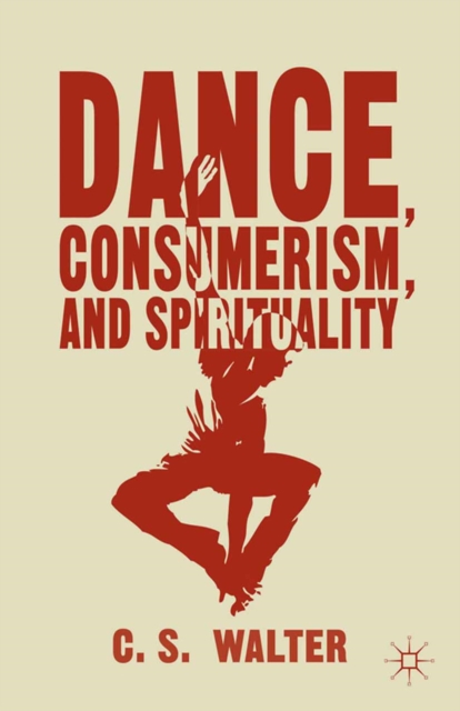 Dance, Consumerism, and Spirituality, PDF eBook