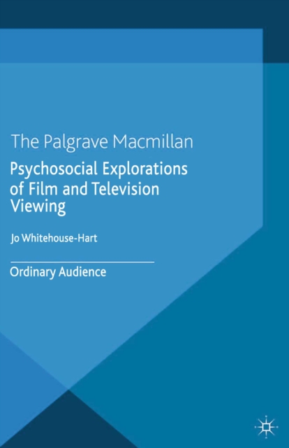 Psychosocial Explorations of Film and Television Viewing : Ordinary Audience, PDF eBook