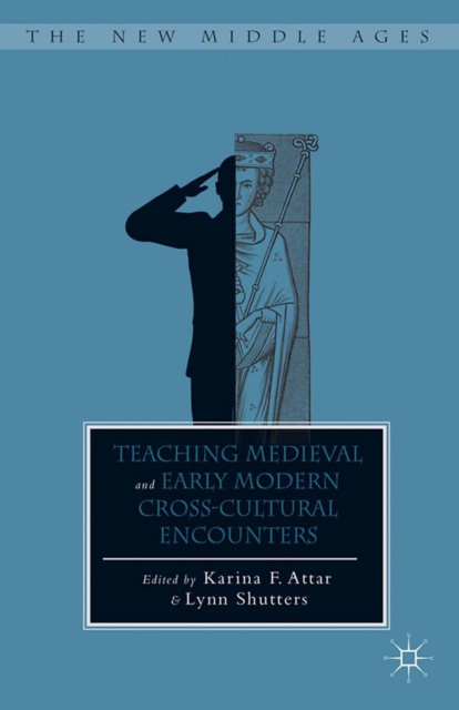 Teaching Medieval and Early Modern Cross-Cultural Encounters, PDF eBook