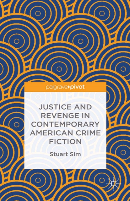 Justice and Revenge in Contemporary American Crime Fiction, PDF eBook