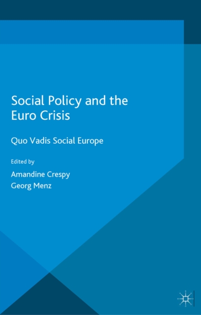 Social Policy and the Eurocrisis : Quo Vadis Social Europe, PDF eBook