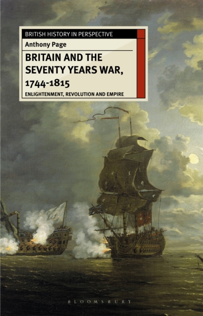 Britain and the Seventy Years War, 1744-1815 : Enlightenment, Revolution and Empire, PDF eBook