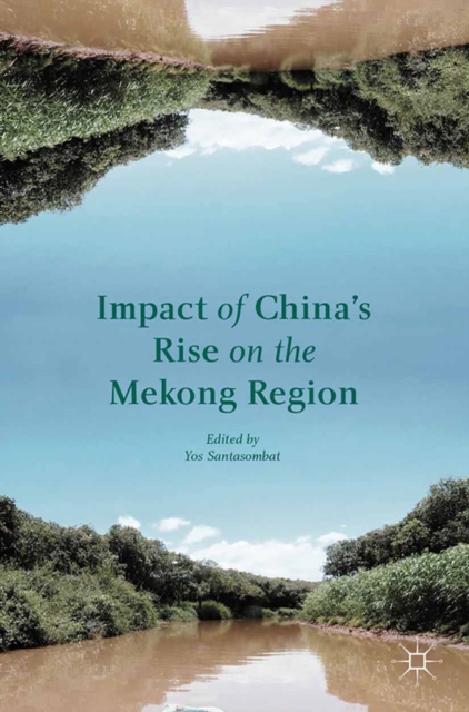 Impact of China's Rise on the Mekong Region, PDF eBook