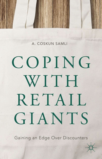 Coping with Retail Giants : Gaining an Edge Over Discounters, PDF eBook