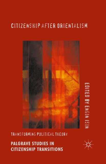 Citizenship after Orientalism : Transforming Political Theory, PDF eBook
