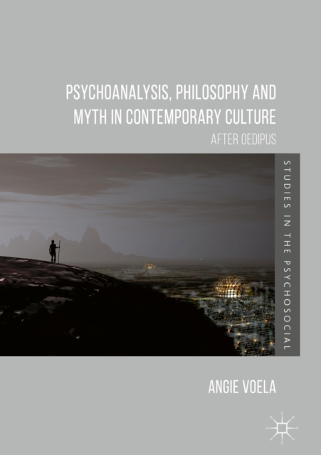 Psychoanalysis, Philosophy and Myth in Contemporary Culture : After Oedipus, EPUB eBook