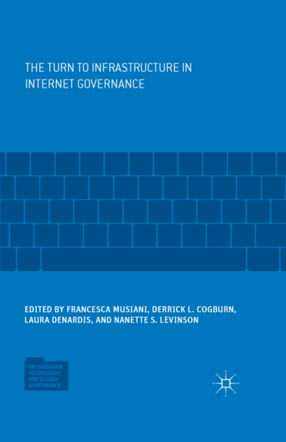 The Turn to Infrastructure in Internet Governance, PDF eBook
