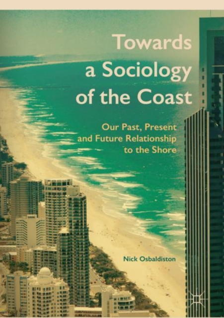 Towards a Sociology of the Coast : Our Past, Present and Future Relationship to the Shore, EPUB eBook