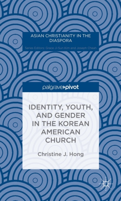 Identity, Youth, and Gender in the Korean American Church, PDF eBook