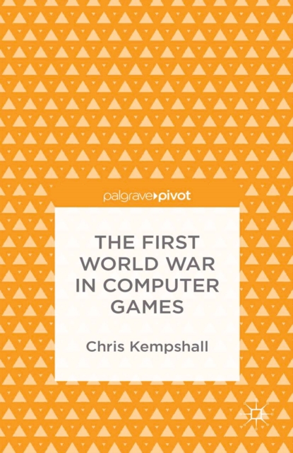 The First World War in Computer Games, PDF eBook