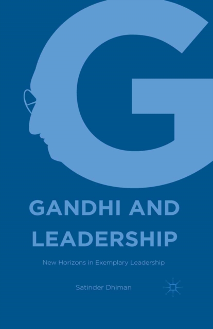 Gandhi and Leadership : New Horizons in Exemplary Leadership, PDF eBook