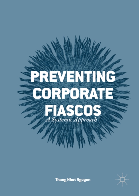 Preventing Corporate Fiascos : A Systemic Approach, PDF eBook