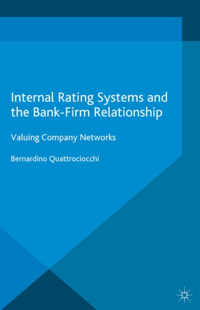 Internal Rating Systems and the Bank-Firm Relationship : Valuing Company Networks, PDF eBook