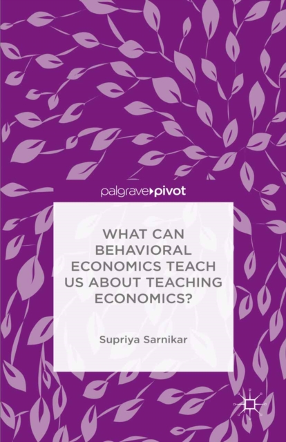 What Can Behavioral Economics Teach Us about Teaching Economics?, PDF eBook