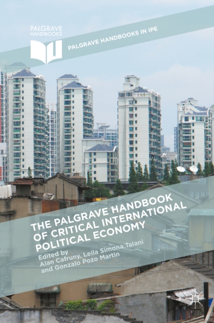 The Palgrave Handbook of Critical International Political Economy, PDF eBook