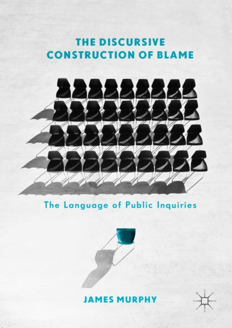 The Discursive Construction of Blame : The Language of Public Inquiries, EPUB eBook