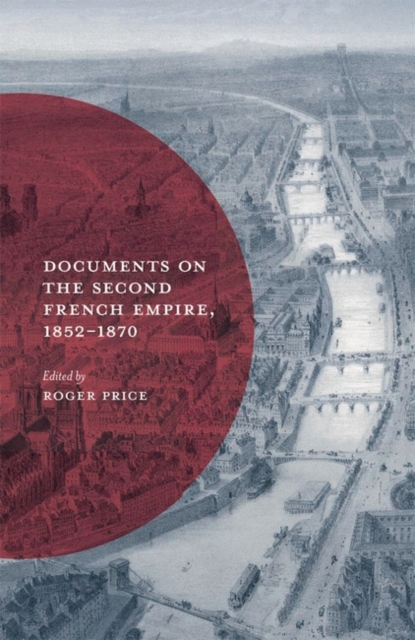 Documents on the Second French Empire, 1852-1870, PDF eBook