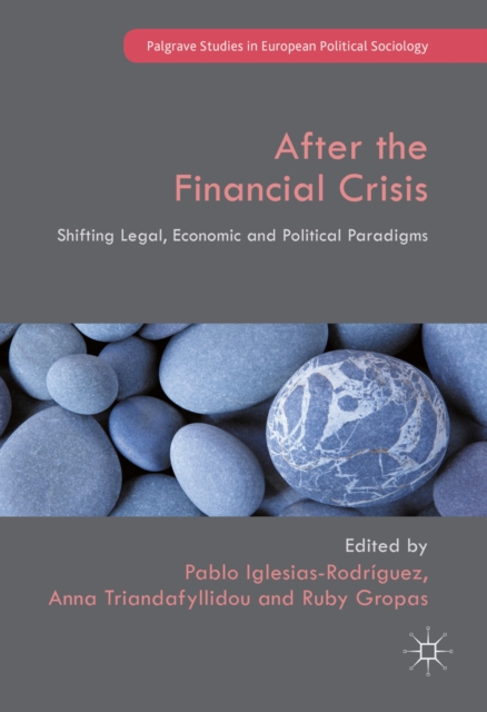 After the Financial Crisis : Shifting Legal, Economic and Political Paradigms, PDF eBook