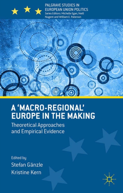 A 'Macro-regional' Europe in the Making : Theoretical Approaches and Empirical Evidence, PDF eBook