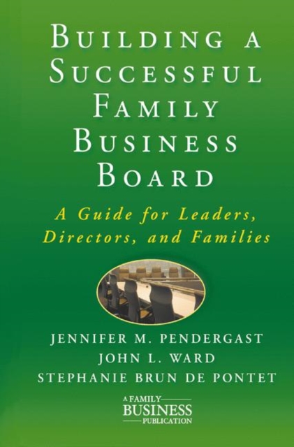Building a Successful Family Business Board : A Guide for Leaders, Directors, and Families, PDF eBook