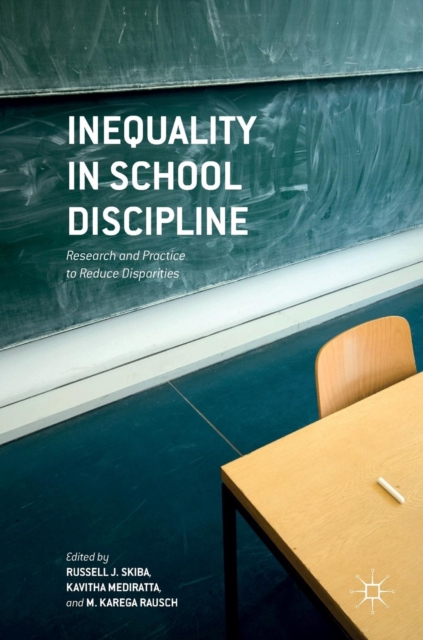 Inequality in School Discipline : Research and Practice to Reduce Disparities, Hardback Book