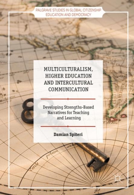 Multiculturalism, Higher Education and Intercultural Communication : Developing Strengths-Based Narratives for Teaching and Learning, EPUB eBook
