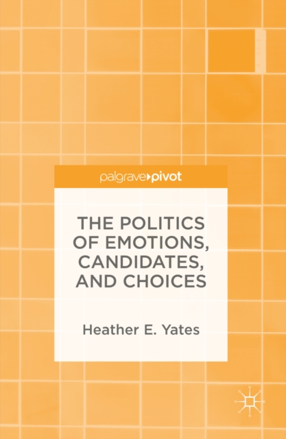 The Politics of Emotions, Candidates, and Choices, PDF eBook