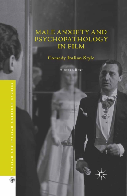 Male Anxiety and Psychopathology in Film : Comedy Italian Style, PDF eBook