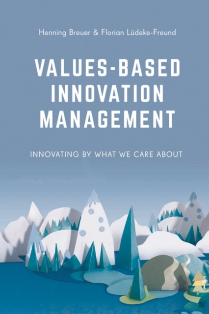 Values-Based Innovation Management : Innovating by What We Care About, PDF eBook