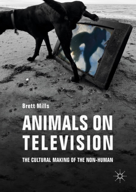 Animals on Television : The Cultural Making of the Non-Human, EPUB eBook