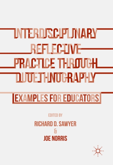 Interdisciplinary Reflective Practice through Duoethnography : Examples for Educators, PDF eBook