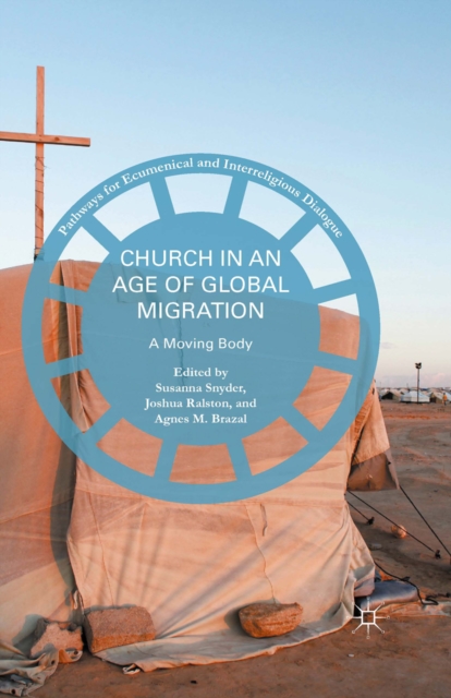 Church in an Age of Global Migration : A Moving Body, PDF eBook