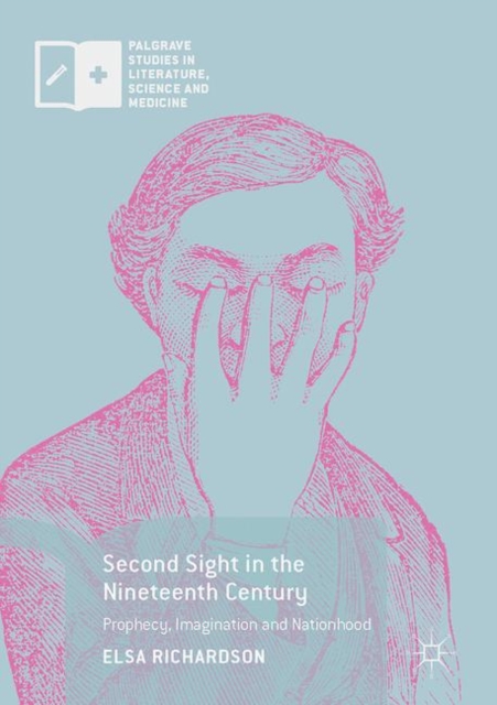 Second Sight in the Nineteenth Century : Prophecy, Imagination and Nationhood, EPUB eBook