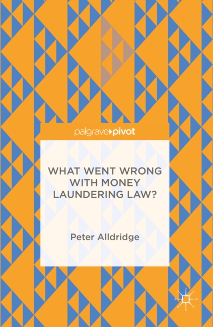 What Went Wrong With Money Laundering Law?, PDF eBook