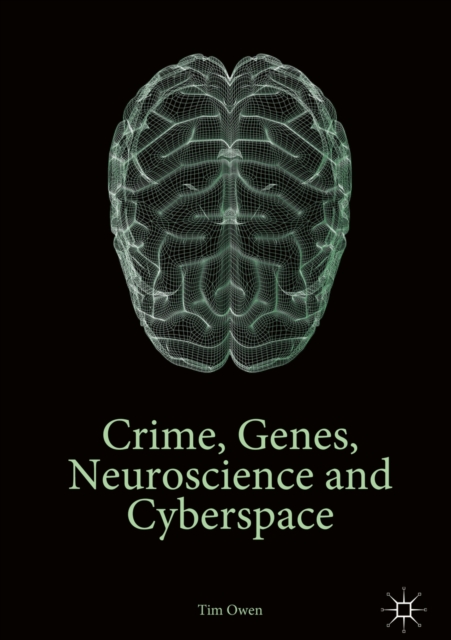 Crime, Genes, Neuroscience and Cyberspace, EPUB eBook
