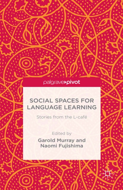 Social Spaces for Language Learning : Stories from the L-cafe, PDF eBook