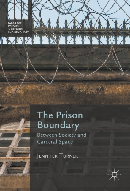 The Prison Boundary : Between Society and Carceral Space, PDF eBook