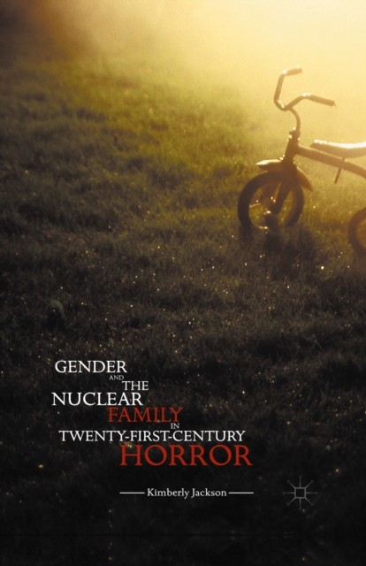 Gender and the Nuclear Family in Twenty-First-Century Horror, PDF eBook