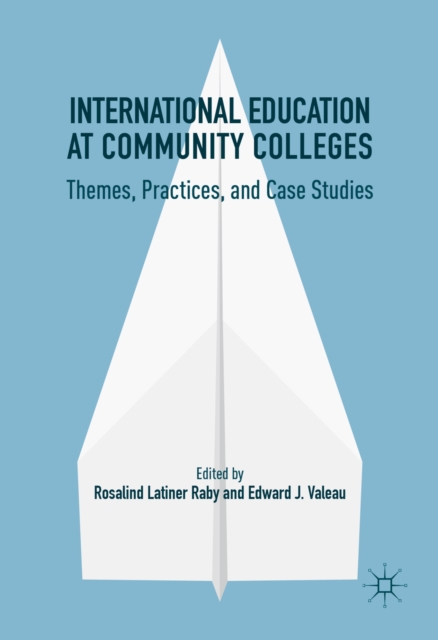 International Education at Community Colleges : Themes, Practices, and Case Studies, PDF eBook