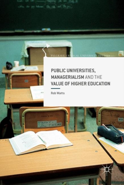 Public Universities, Managerialism and the Value of Higher Education, Hardback Book