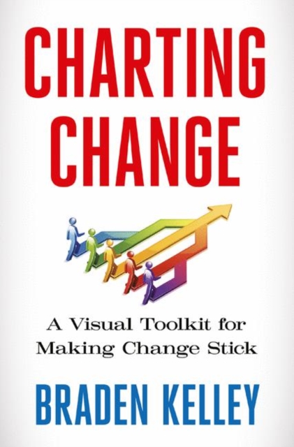 Charting Change : A Visual Toolkit for Making Change Stick, PDF eBook