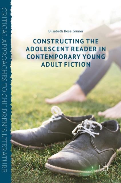 Constructing the Adolescent Reader in Contemporary Young Adult Fiction, Hardback Book