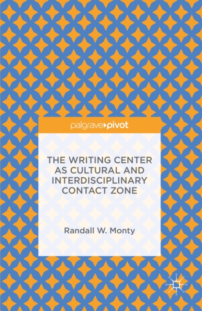The Writing Center as Cultural and Interdisciplinary Contact Zone, PDF eBook