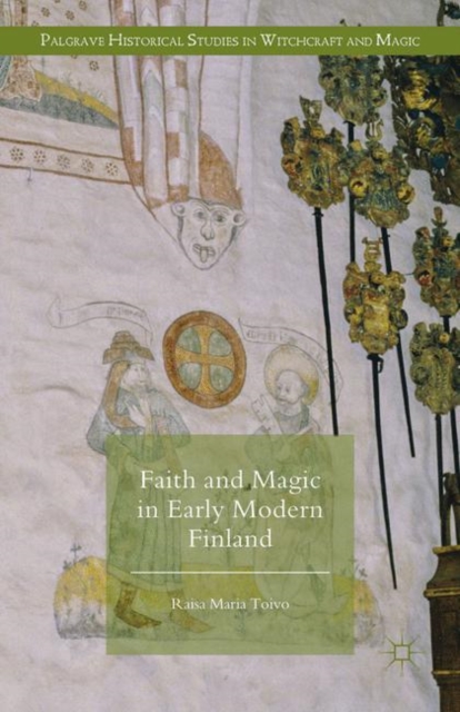 Faith and Magic in Early Modern Finland, PDF eBook