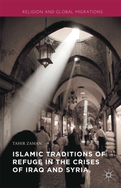 Islamic Traditions of Refuge in the Crises of Iraq and Syria, PDF eBook