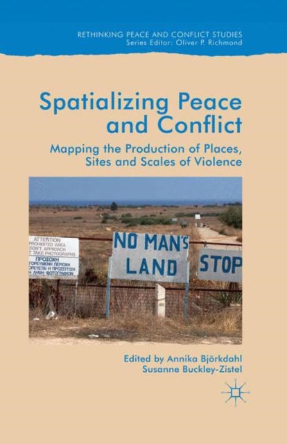 Spatialising Peace and Conflict : Mapping the Production of Places, Sites and Scales of Violence, PDF eBook
